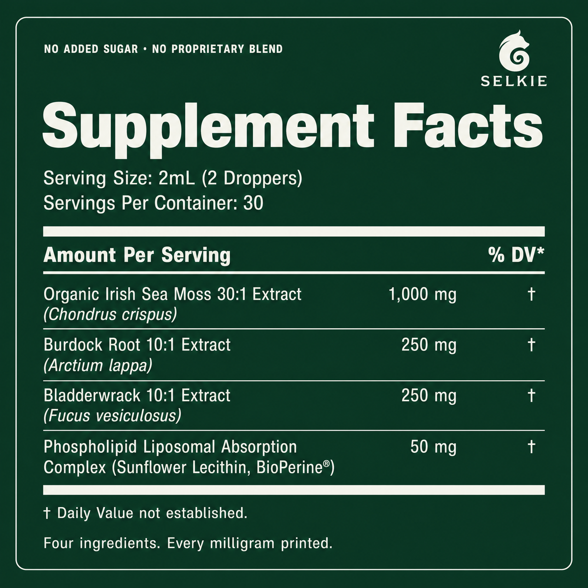 Selkie supplement facts: organic Irish sea moss 30:1 extract 1,000 mg, burdock root 10:1 extract 250 mg, bladderwrack 10:1 extract 250 mg, phospholipid liposomal absorption complex 50 mg